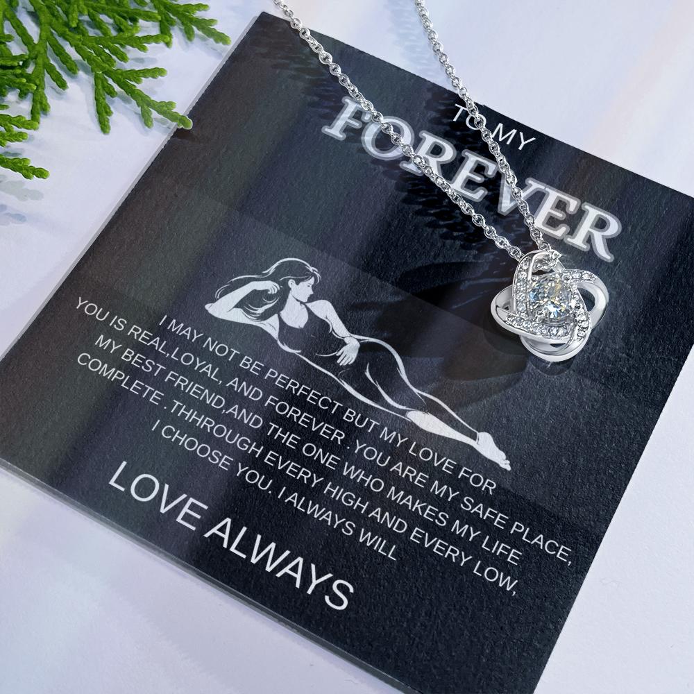 To My Forever - A Timeless Love Knot Necklace, I Choose You Always
