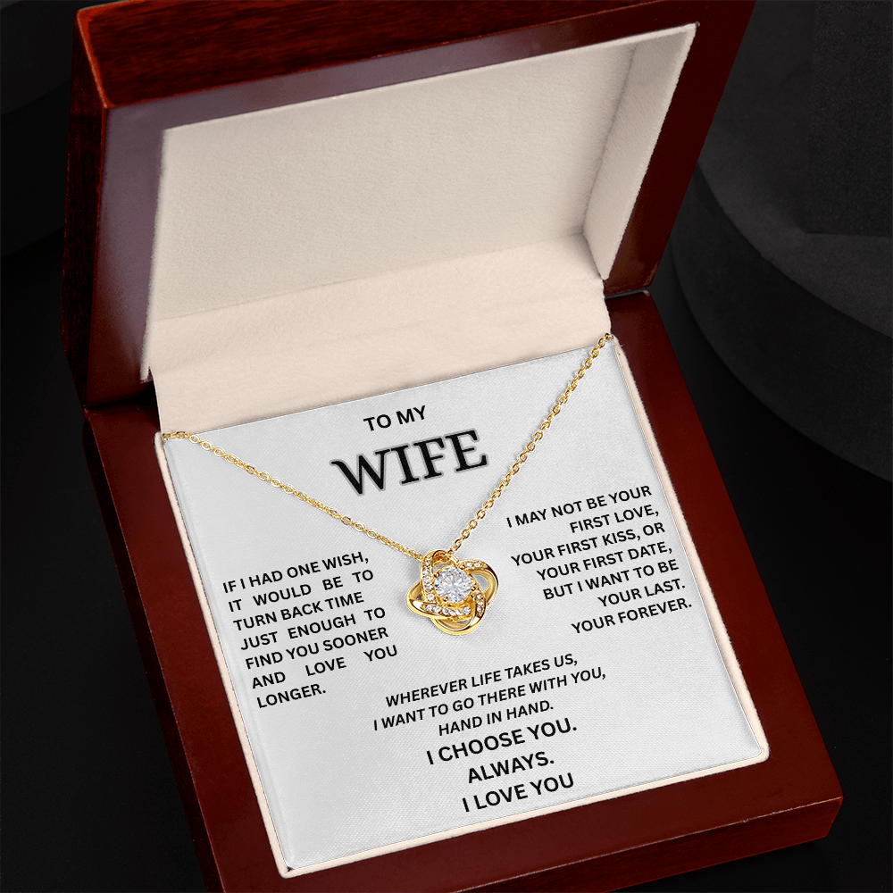 To My Wife Love Knot Necklace – Forever love you  & Always I Choose You