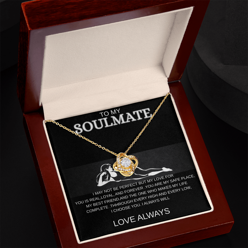 To MY Soulmate - Love Knot Necklace , I Choose You, Always