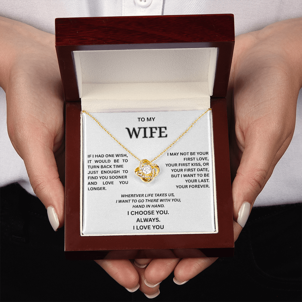 To My Wife Love Knot Necklace – Forever love you  & Always I Choose You