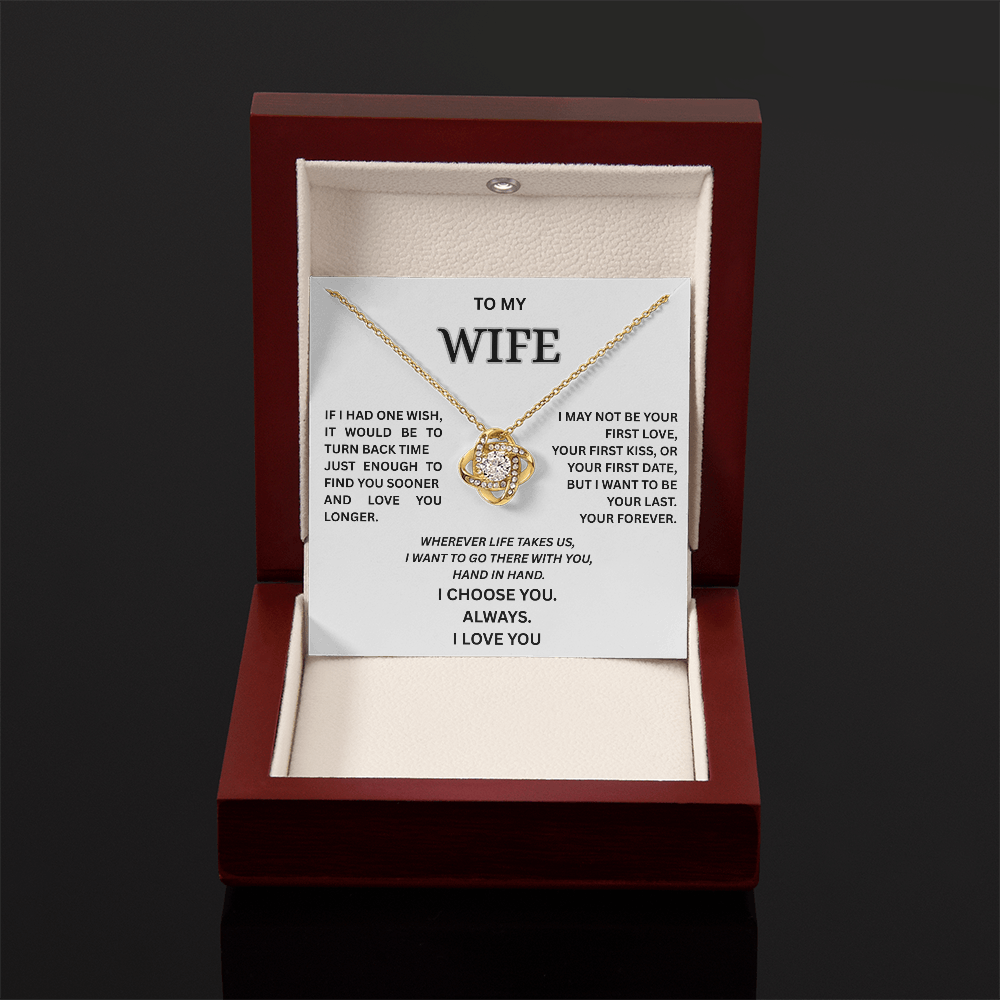 To My Wife Love Knot Necklace – Forever love you  & Always I Choose You